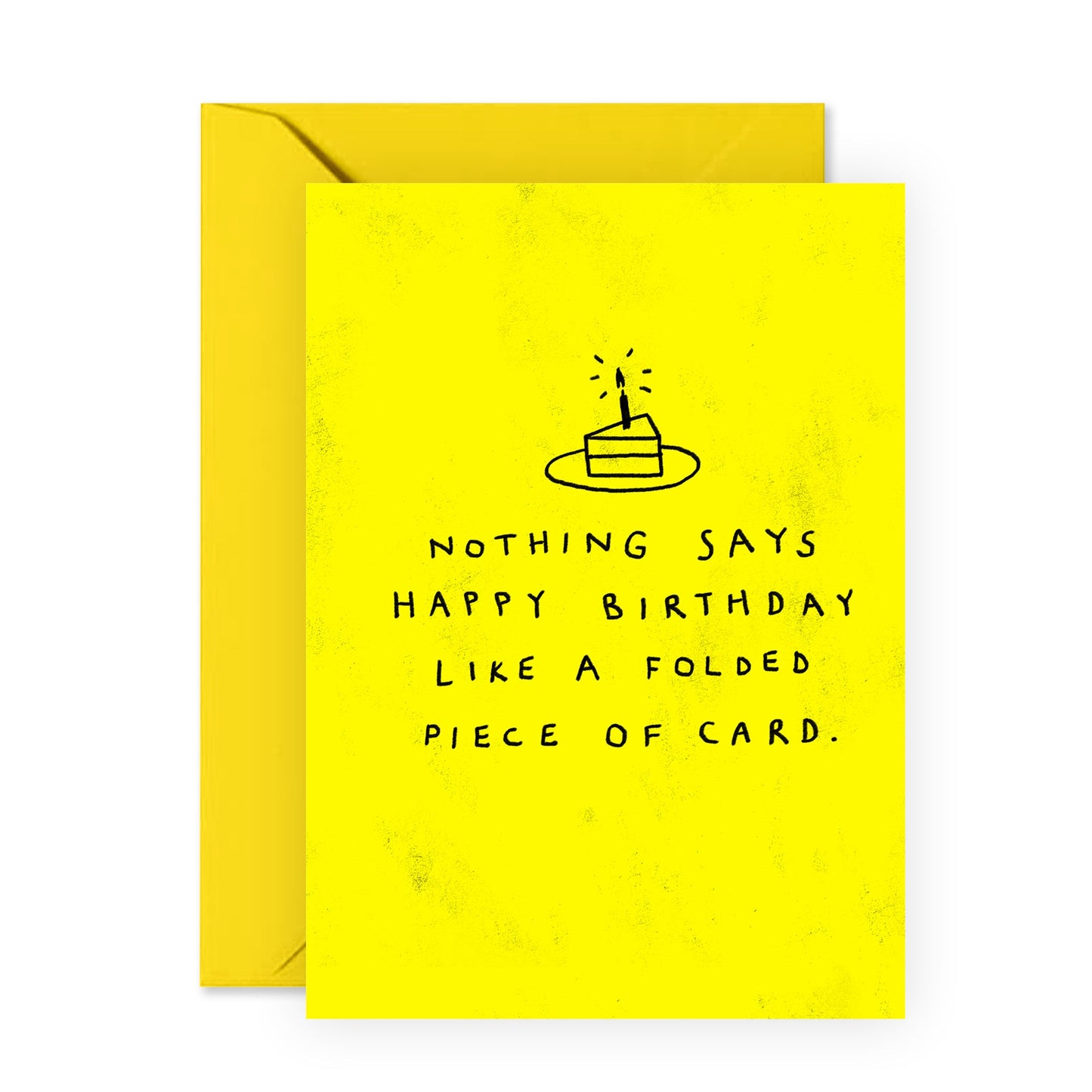 Funny Birthday Card - Like a Folded Piece Of Card - For Men & Women