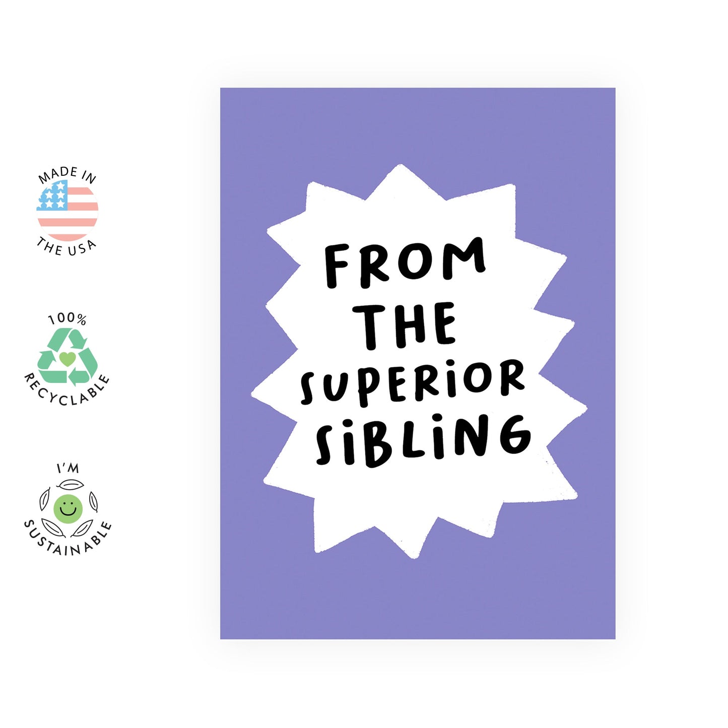 '- Funny Birthday Card - 'From The Superior Sibling' - For Him Her Men Women Brother Sister Siblings - Comes With Fun Stickers