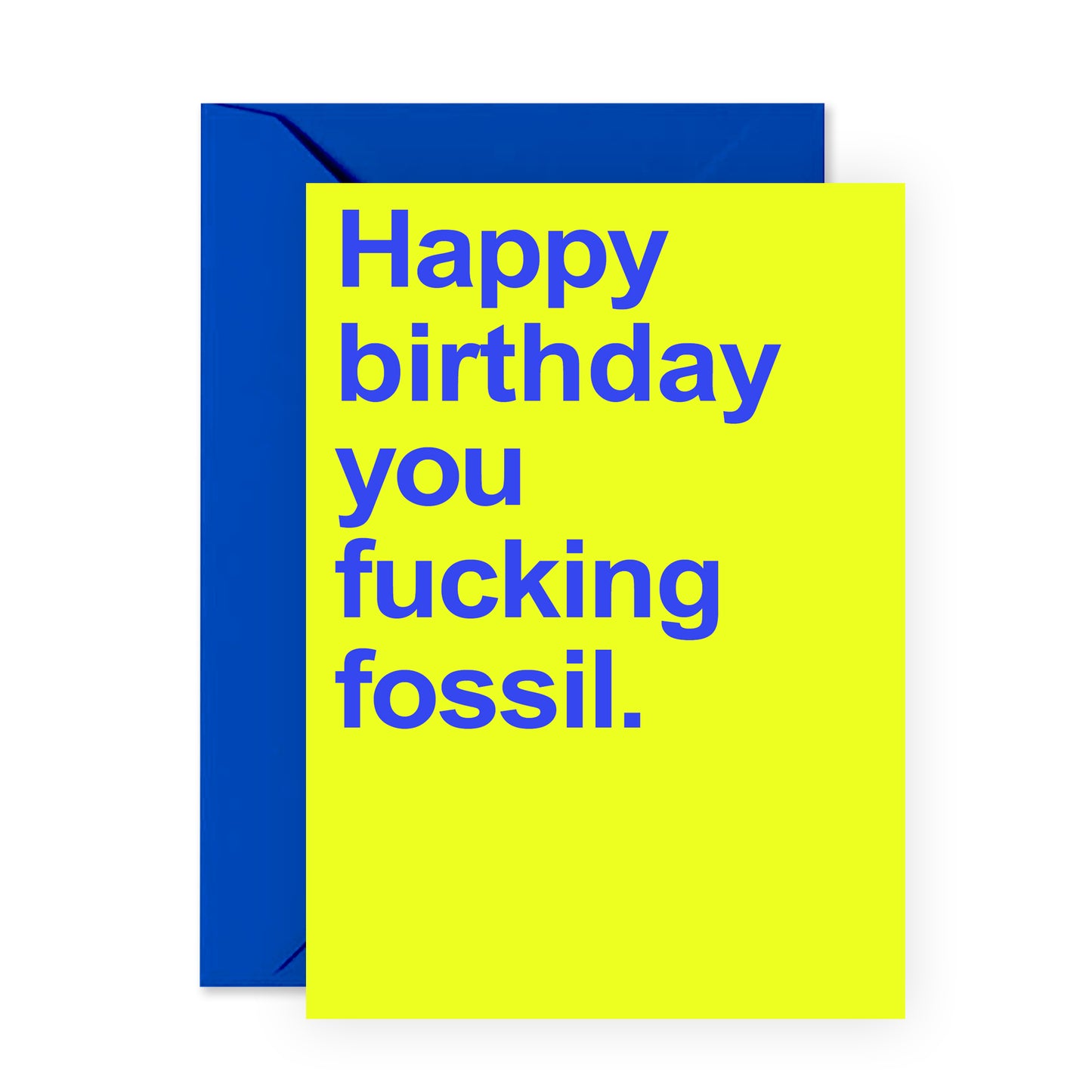 Funny Birthday Card - F*cking Fossil - For Men Women Him Her Mom Dad