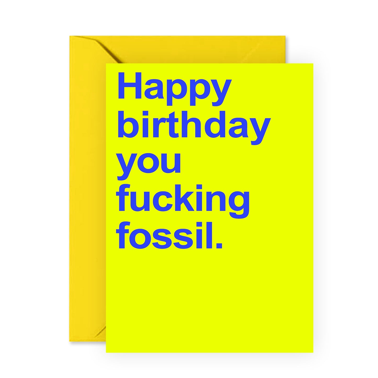 Funny Birthday Card - F*cking Fossil - For Men Women Him Her Mom Dad