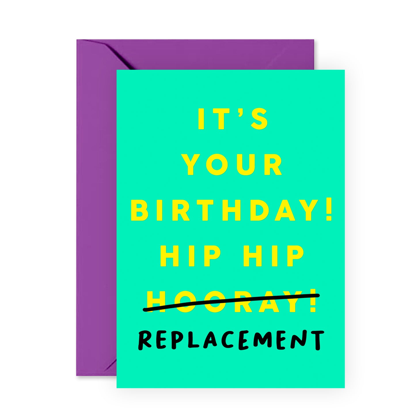 Funny Birthday Card - Hip Hip Replacement - For Men Women Him Her