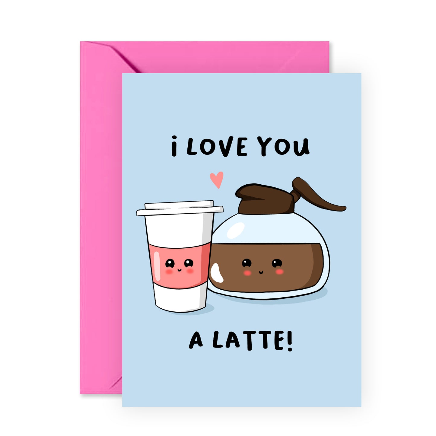 Cute Anniversary Card - I Love You A Latte - For Men Women Him Her
