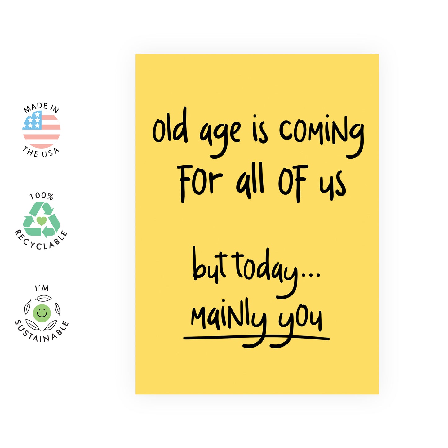 Funny Birthday Card - Old Age Is Coming - For Men Women Mom Dad