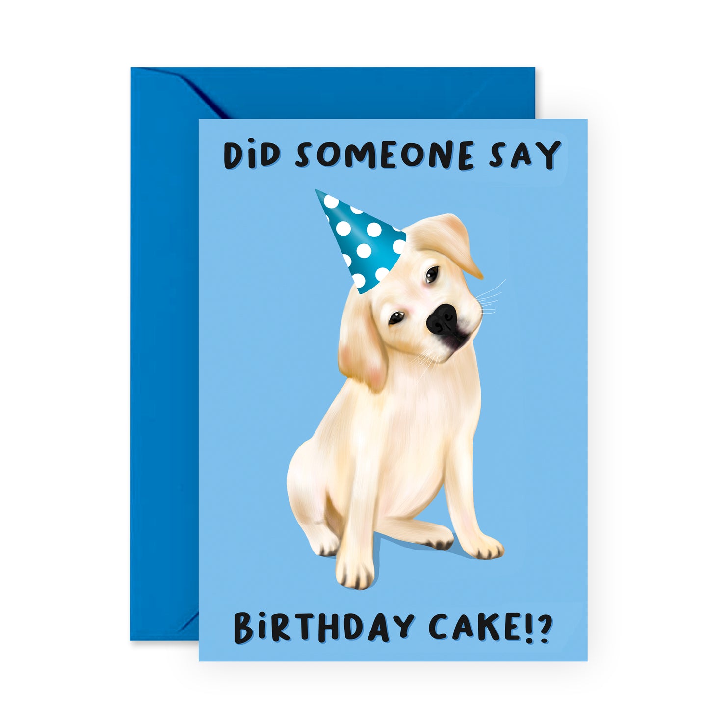 Dog Birthday Card - Did Someone Say Cake - For Men Women Boys Girls