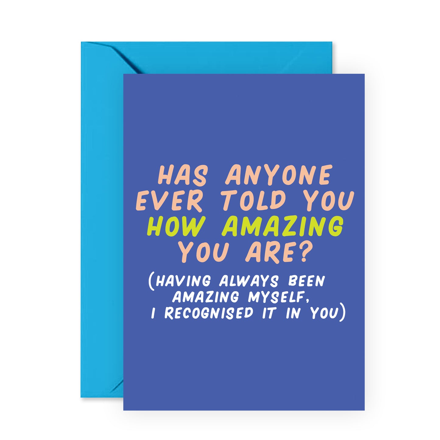 All Occasion Card - How Amazing You Are - For Men Women