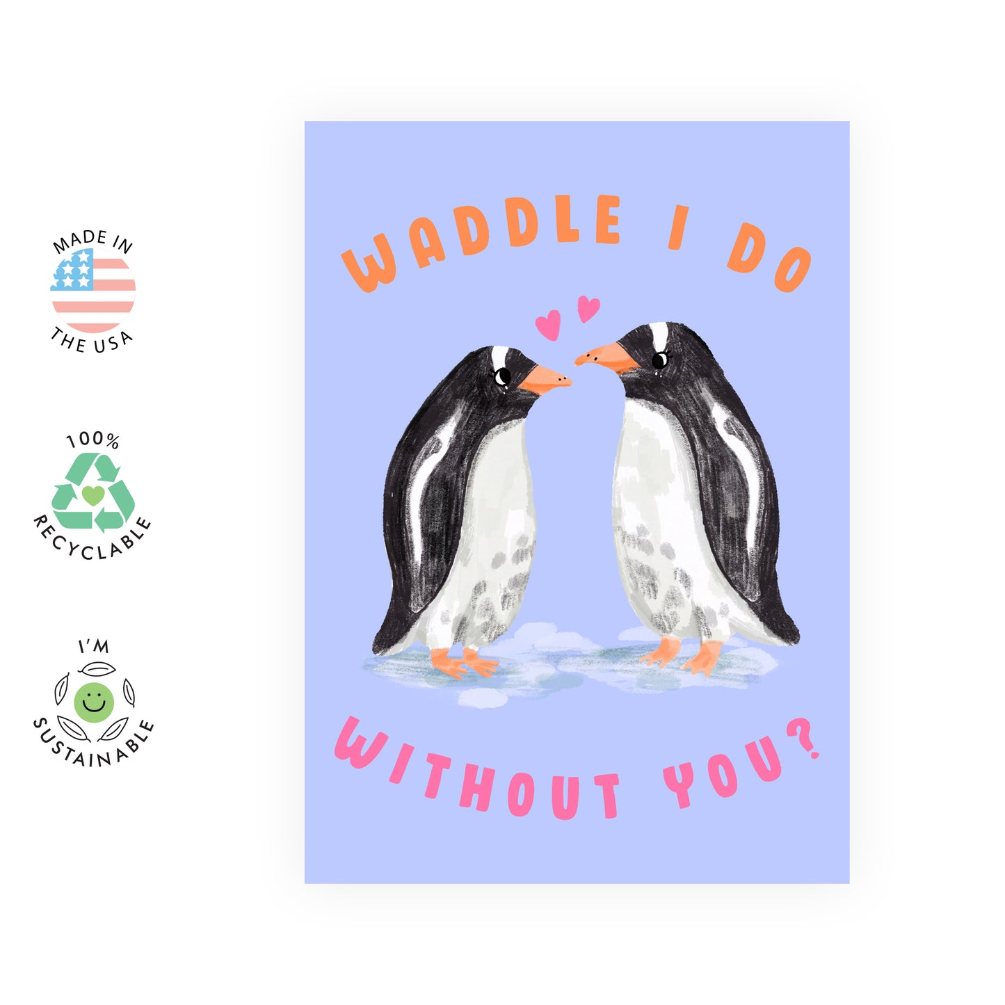 Penguin Anniversary Card - Waddle I Do Without You - For Men Women Him Her Friends