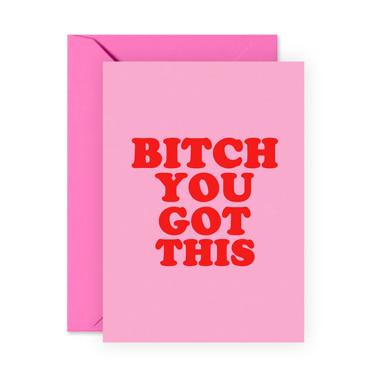 Funny Congratulations Card - B*tch You Got This - For Women