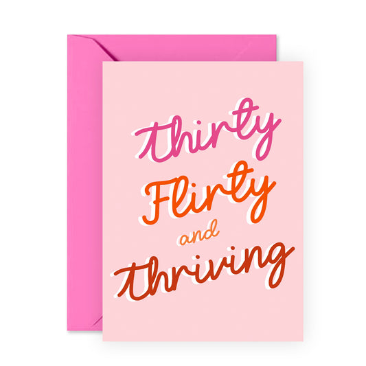 30th Birthday Card - Thirty Flirty and Thriving - For Women