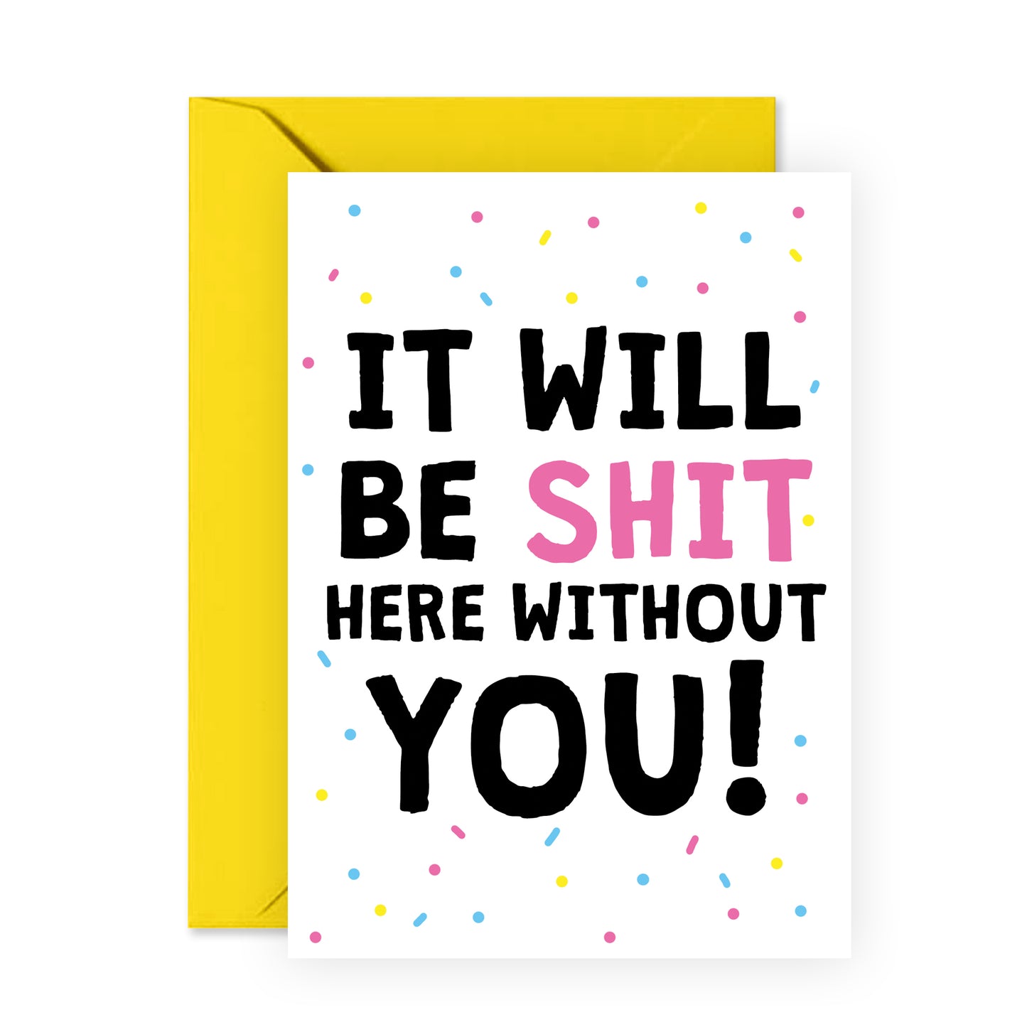 Funny Leaving - Sh*t Here Without You - For Men Women