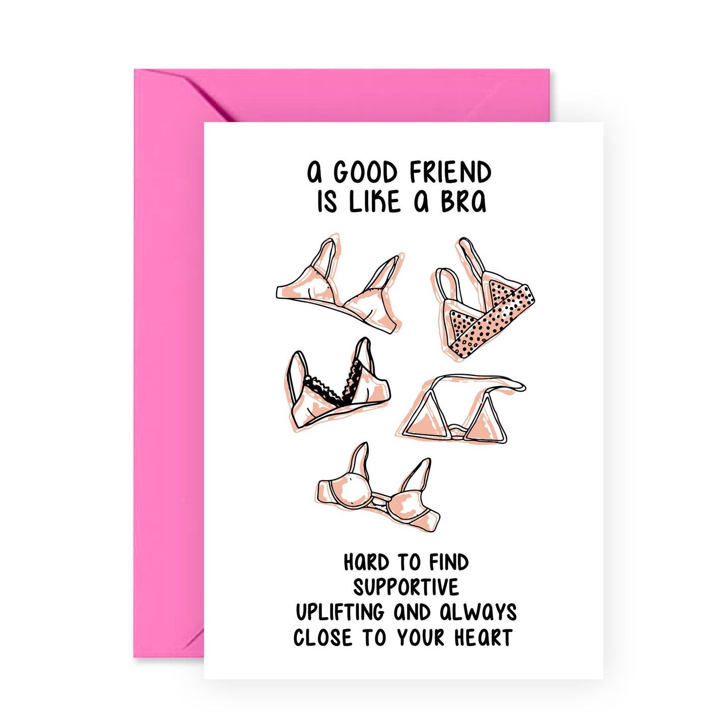 Funny Birthday Card - A Good Friend Is Like A Bra - For Women