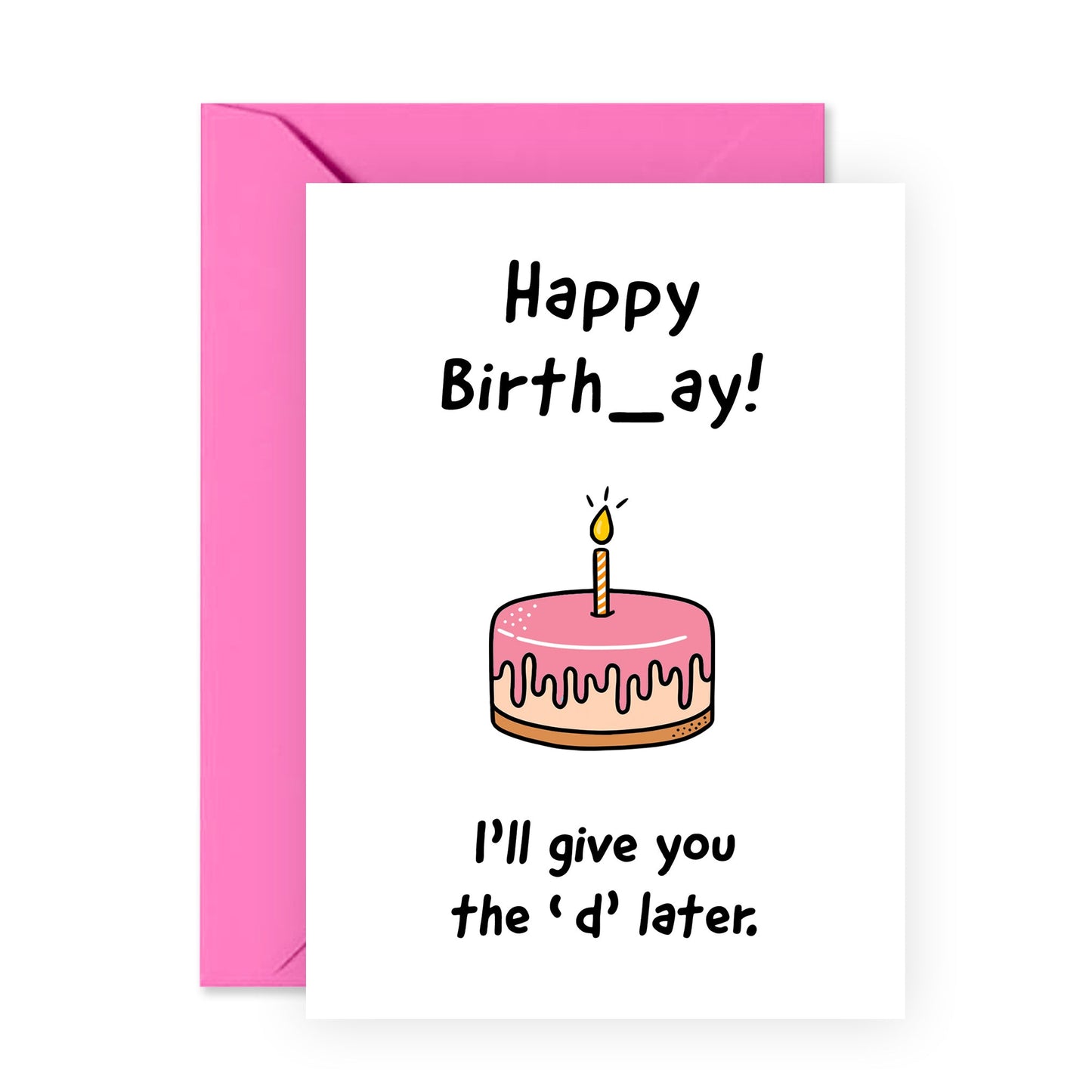 Funny Birthday Card - I'll Give you the D Later - For Women Her Wife Girlfriend
