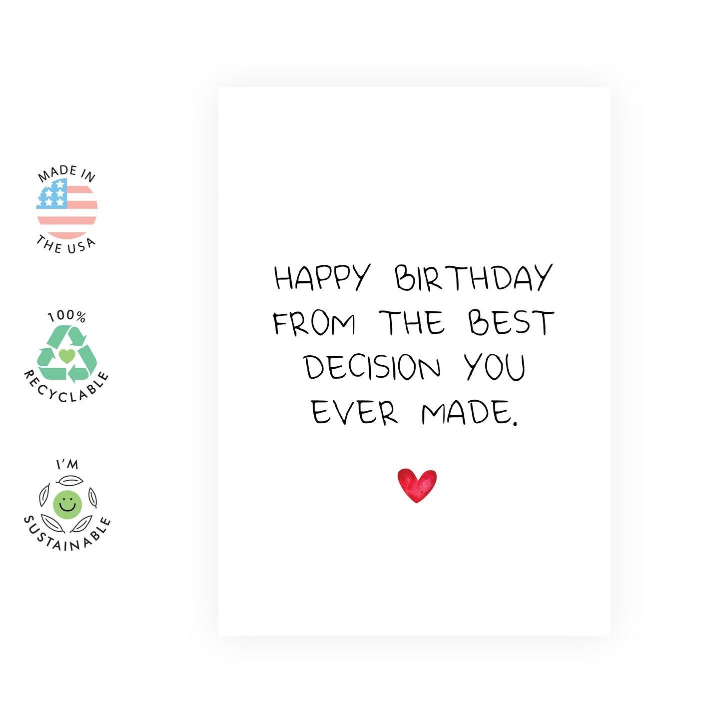 Funny Birthday Card - Best Decision You Ever Made - For Men Women