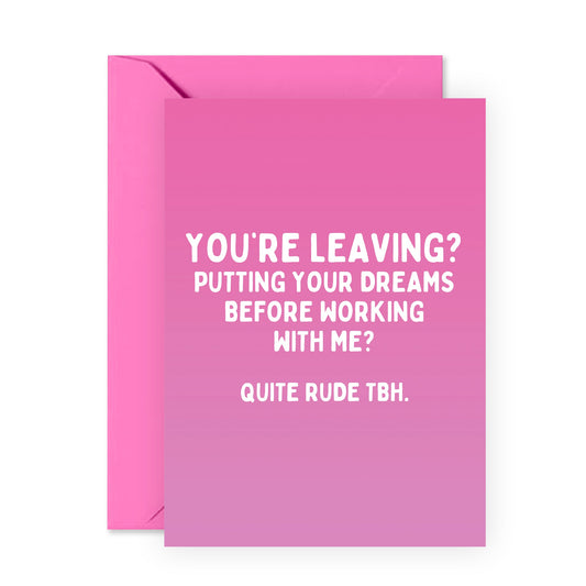Funny Leaving Card - You're Leaving? - For Men Women