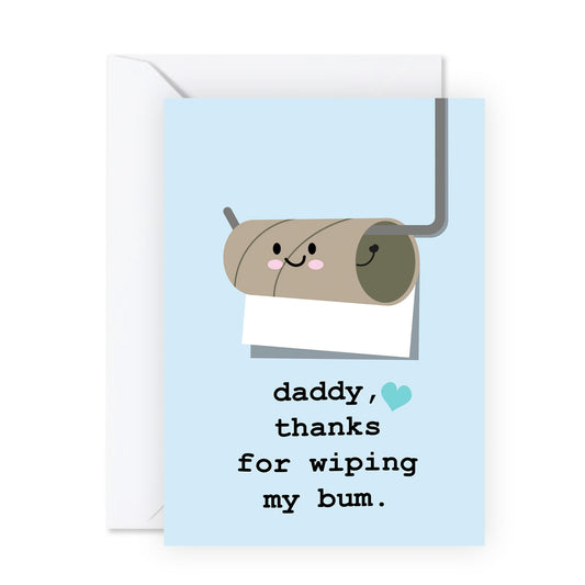 Funny Birthday Card For Dad - 'Daddy, Thanks For Wiping My Bum' - Hilarious Birthday Cards For Men - For Papa Father Pops Father’s Day — Comes With Fun Stickers - Made In The UK