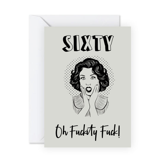 60th Birthday Card - Sixty Oh F*ckity F*ck - For Women