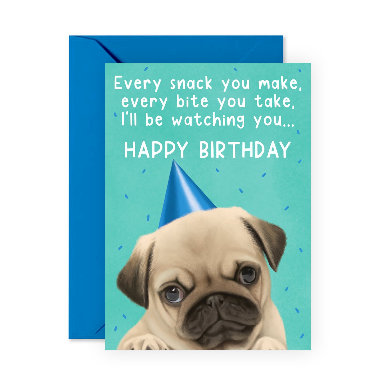 Cute Birthday Card - Every Snack You Make - For Men Women Him Her