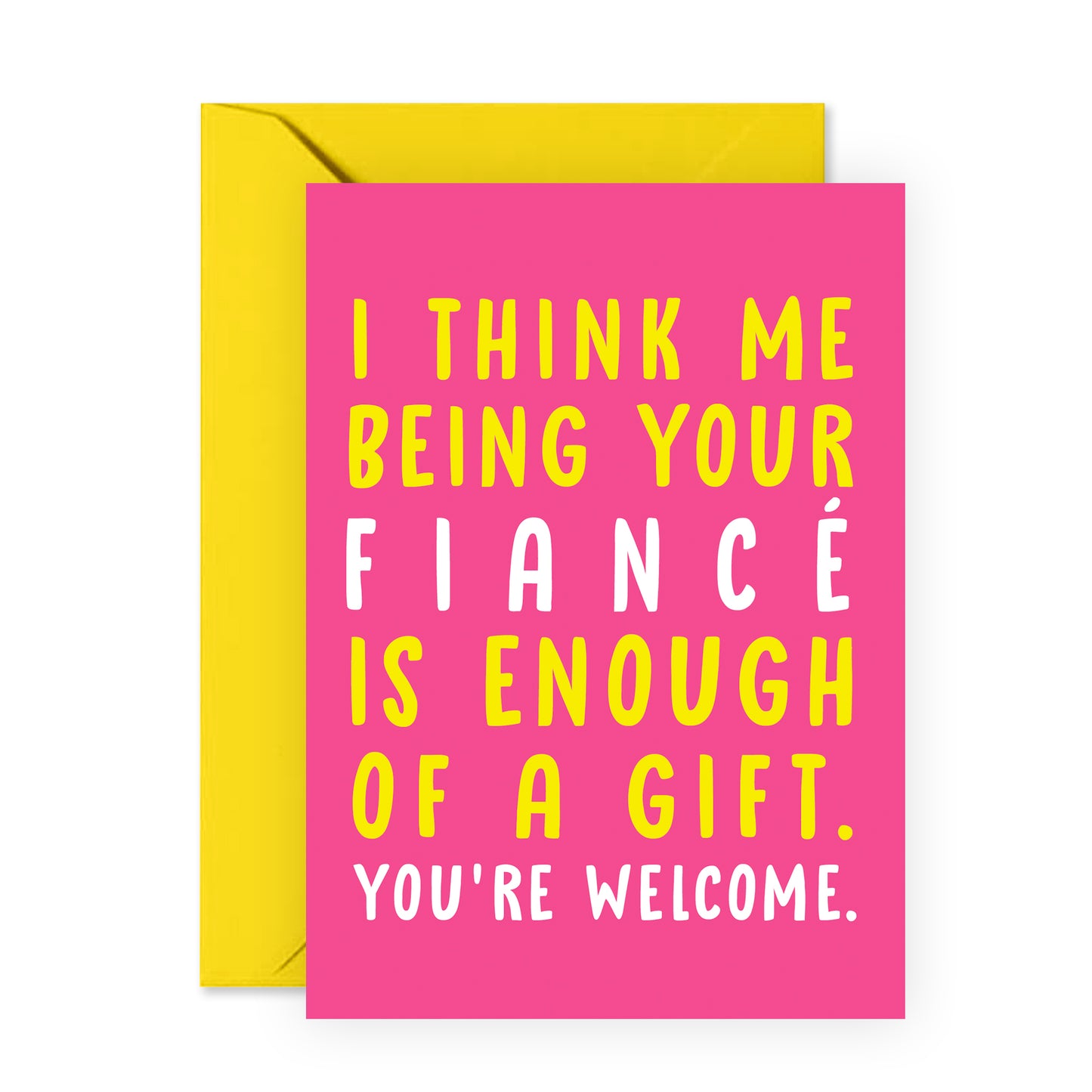 Funny Birthday Card - Me Being Your Fiance - For Men Women Him Her