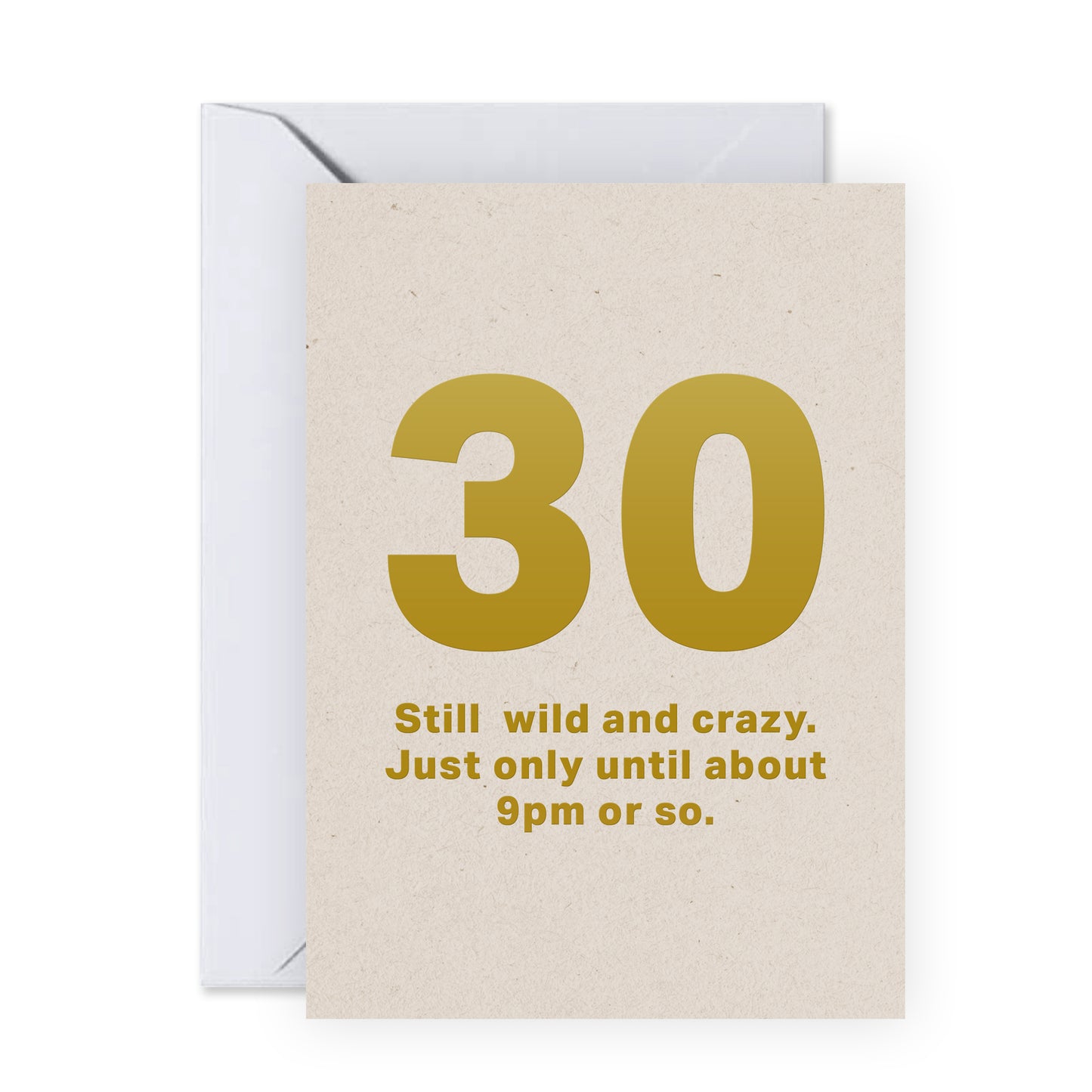 30th Birthday Card - 30 Still Wild and Crazy - For Men Women Him Her