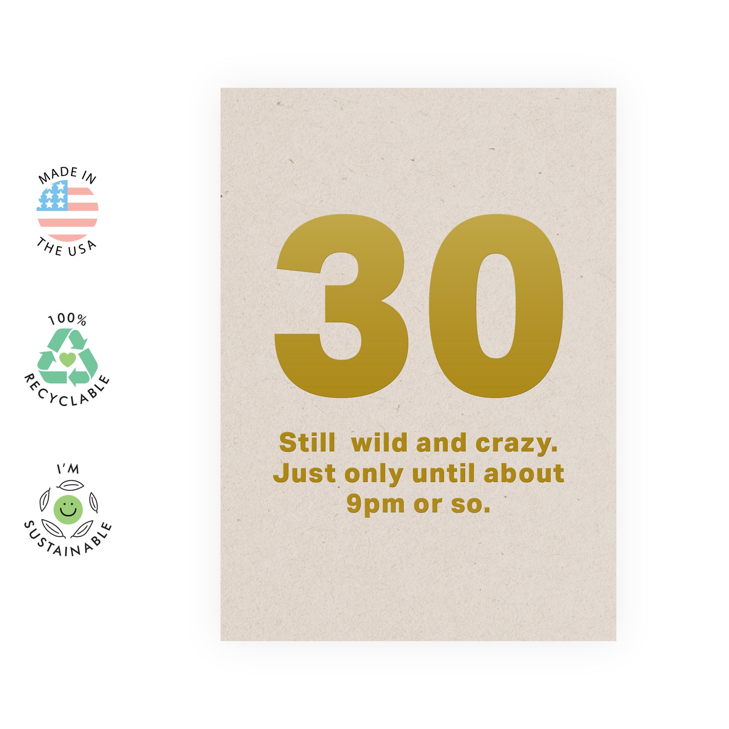30th Birthday Card - 30 Still Wild and Crazy - For Men Women Him Her