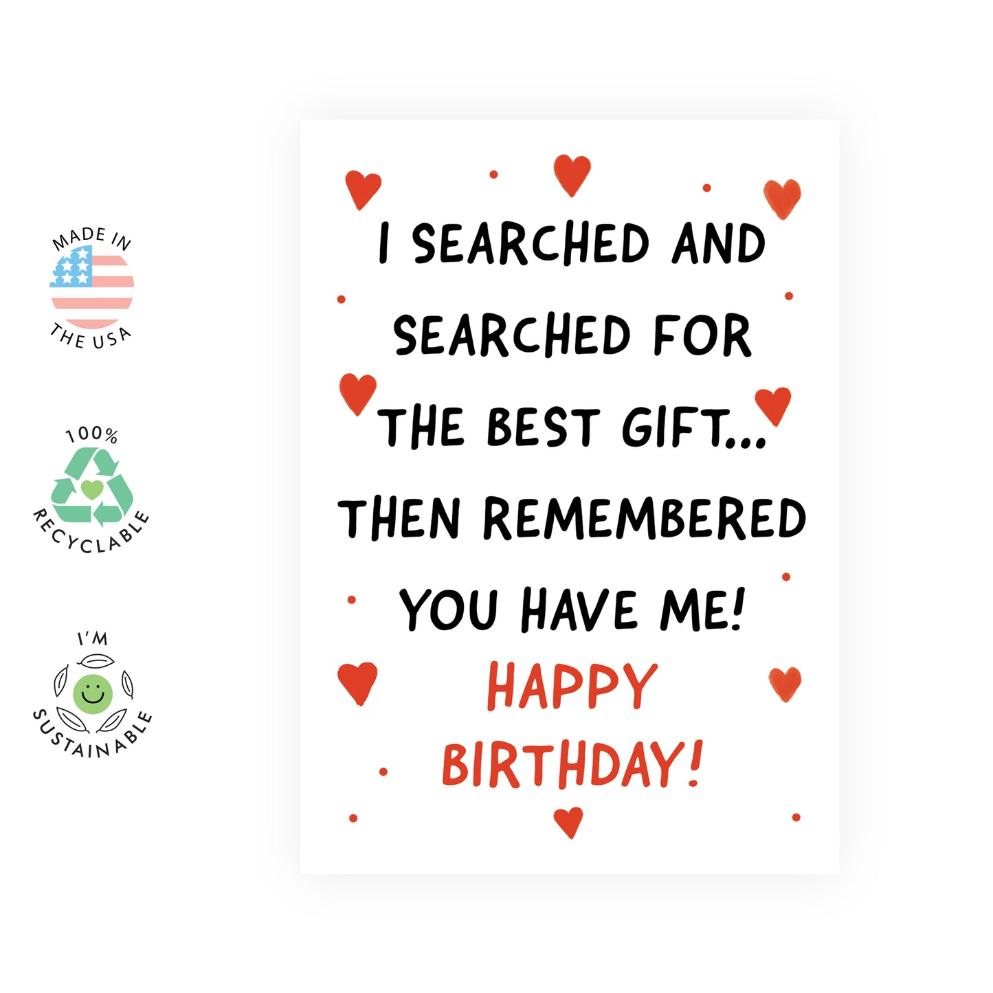 Funny Birthday Card - You Have Me - For Men Women