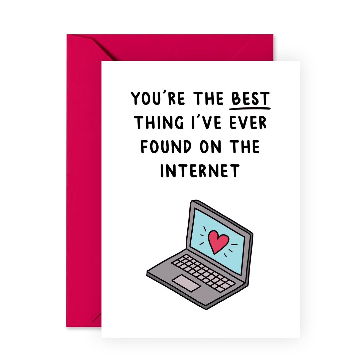 Sweet Anniversary Card - Best Thing I've Ever Found On The Internet - For Men Women