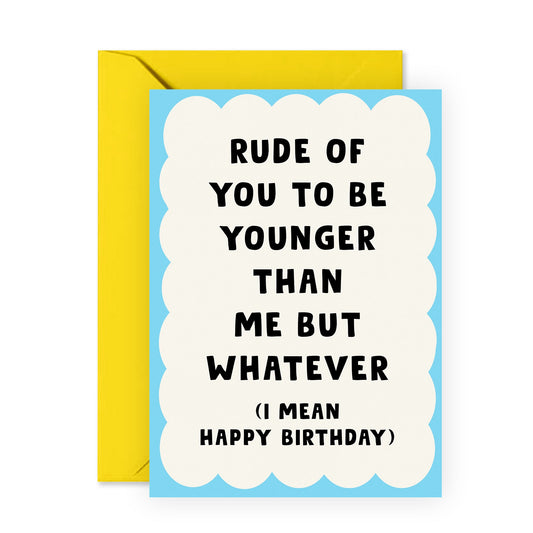 Funny Birthday Cards For Men Women - Rude That You're Younger Than Me - Happy Birthday Cards For Sister Brother Friends - Hilarious Gifts For Him Her - Comes With Stickers