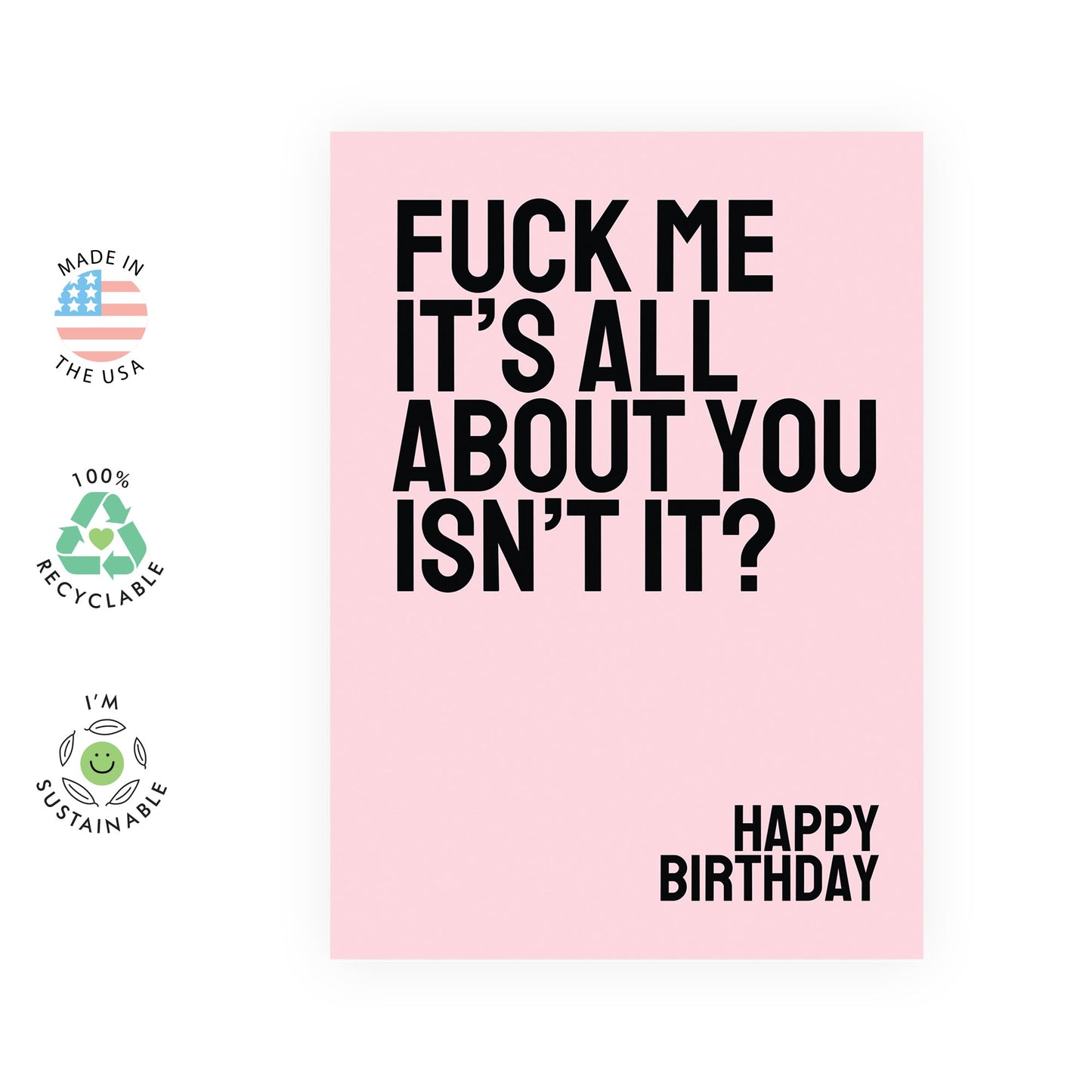 Funny Birthday Card for Her Him – “All About You Isn’t It?” –Humour Card for Friends, Brother, Sister, Sibling, Colleagues, Women, Men, Girls, Him, Her – Sarcastic Greetings - Comes with Stickers