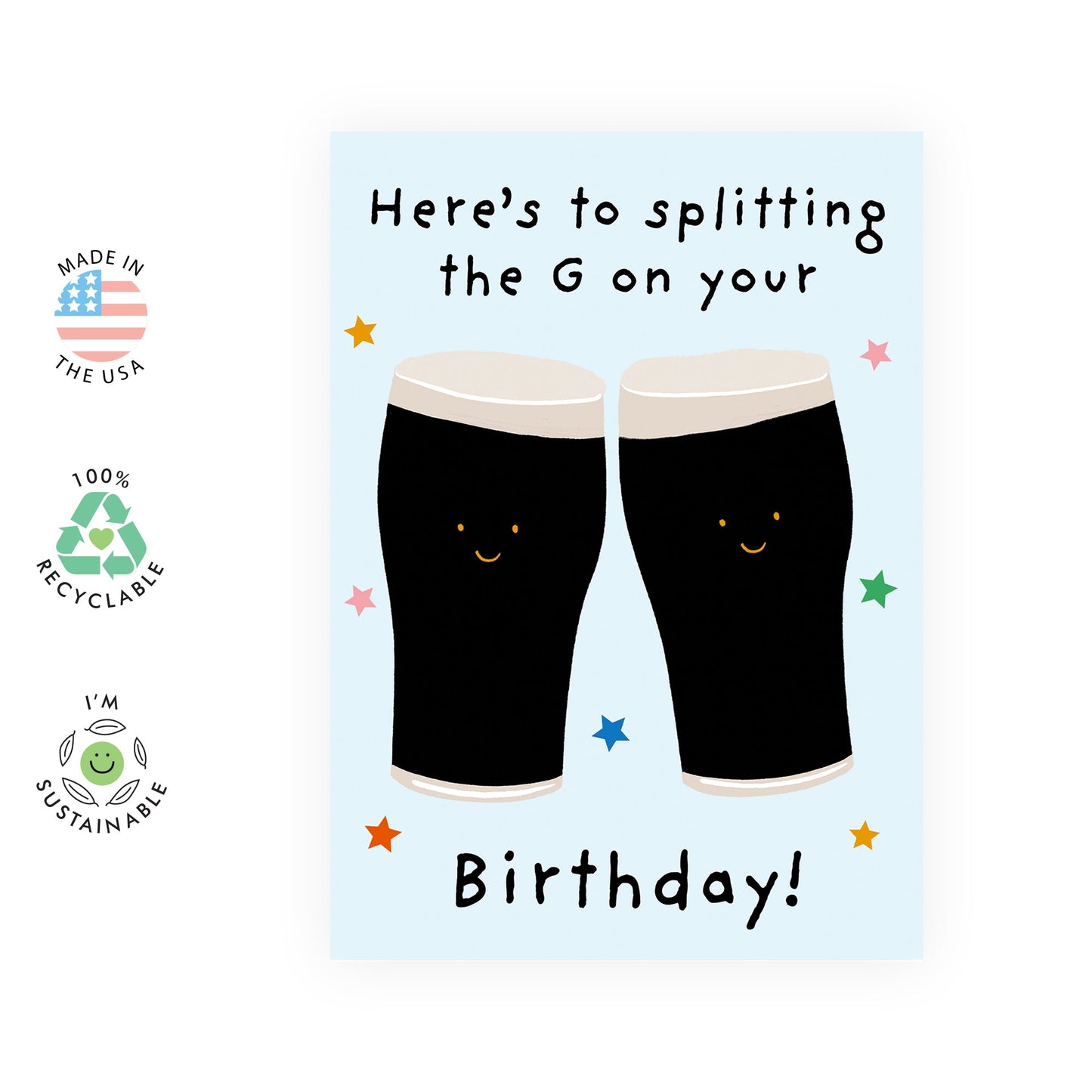 Funny Birthday Card - Splitting the G - Guinness Pint Themed Card - Humorous Gift for Him, Beer Lovers, Friends, Buddies, BFF, Colleagues, Coworkers & Family - Cheers - Comes with Fun Stickers