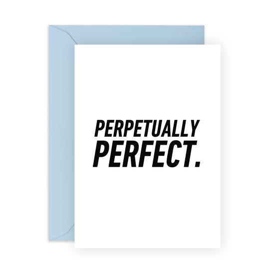 Greeting Card - 'PERPETUALLY PERFECT!' - Ideal for Celebrating Someone’s Ongoing Excellence - Perfect for Friends and Loved Ones Who Appreciate Compliments - Comes With Stickers By Central 23