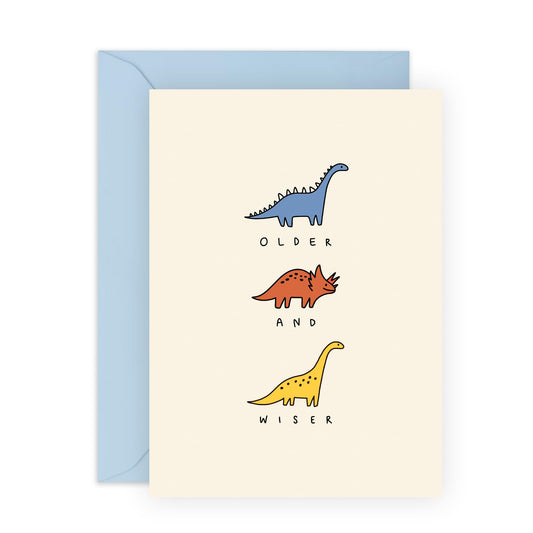 Funny Dinosaur Birthday Card - "Older and Wiser" Dino Design - Cute Greeting Card for Him or Her - For Mum, Dad, Uncle, Auntie, Grandpa, Grandma, Bestie, BFF, Friend and Dino Lovers
