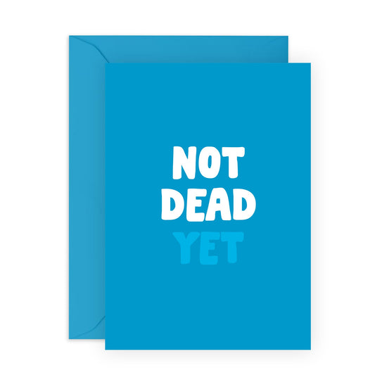 Funny Birthday Card For Men Women - Not Dead Yet - Mum Dad Birthday Cards - Rude Birthday Card For Friend - Brother Sister Birthday Card - Gifts For Him Her - Comes With Sticker - By Central 23