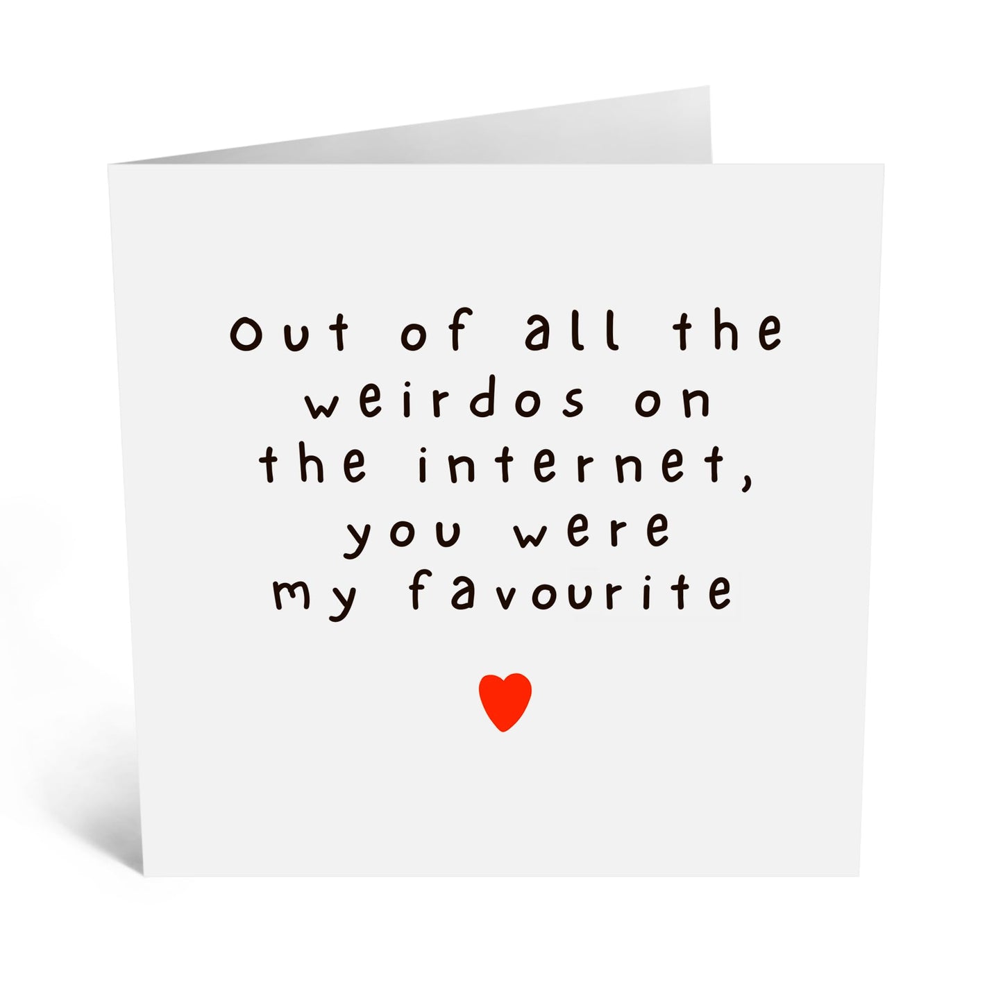 Sweet & Funny Anniversary Card - 'Out Of All The Weirdos'- Gifts for Wife, Husband, Girlfriend, Boyfriend, Him, Partner, Love, Babe, Sweetheart - Dating App - Comes with Fun Stickers