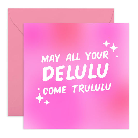 Motivating Birthday Card - 'Delulu' -Gifts for Friends, Colleagues, Co-workers, Niece, Daughter, Girlfriend, Sister, Auntie, Mum - May Your Dreams Come True - Comes with Fun Stickers