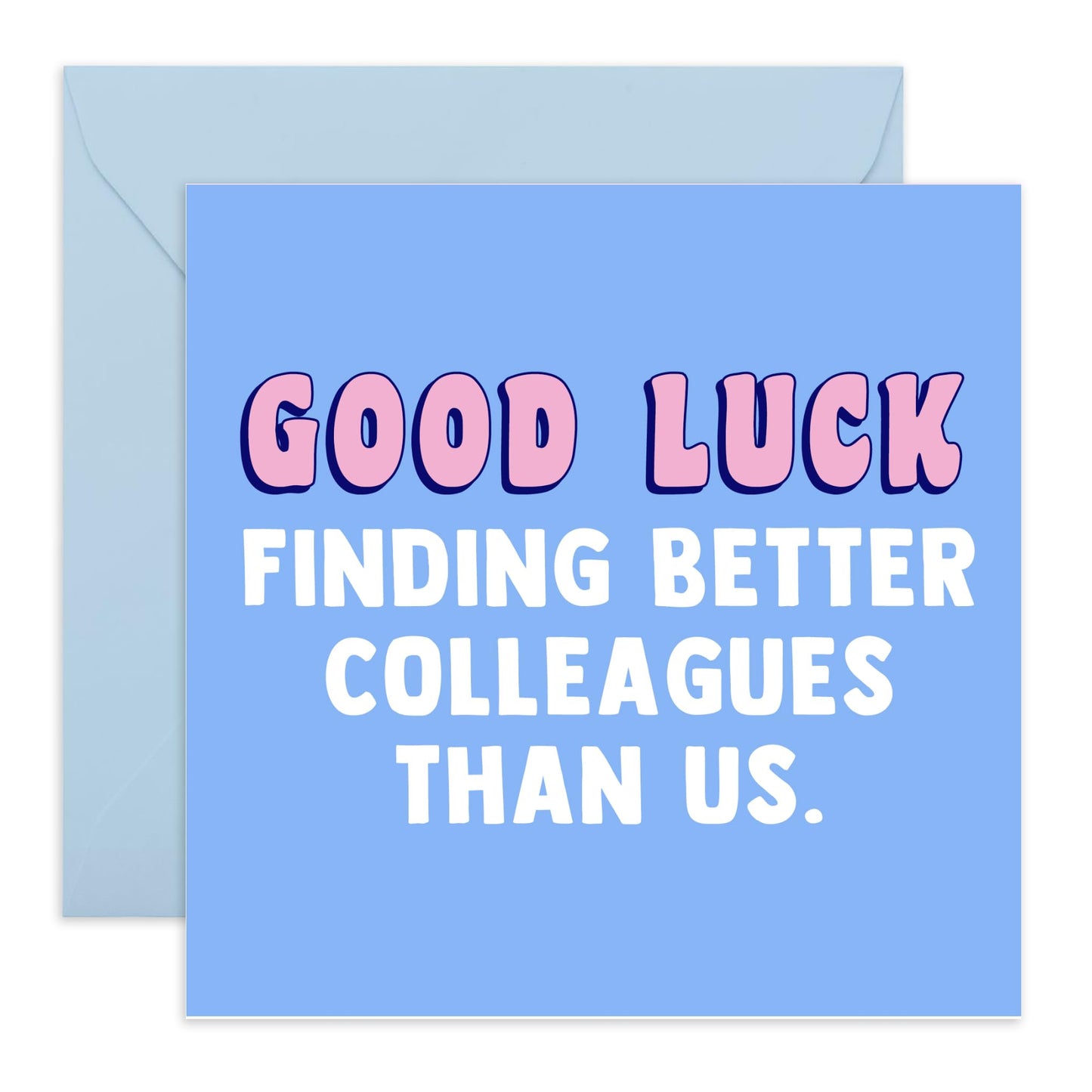 Central 23 - Funny Leaving Card -'Good Luck Finding Better Colleagues Than Us' - Cheeky Leaving Card for Her - Comes With Fun Stickers