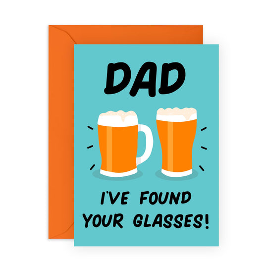 Funny Card - 'FOUND YOUR GLASSES' - For Dad Daddy's Pops Who Loves His Beer - Perfect for a Laugh and a Toast - Ideal for Any Occasion or Just to Lighten the Mood - Comes with Stickers by Central 23