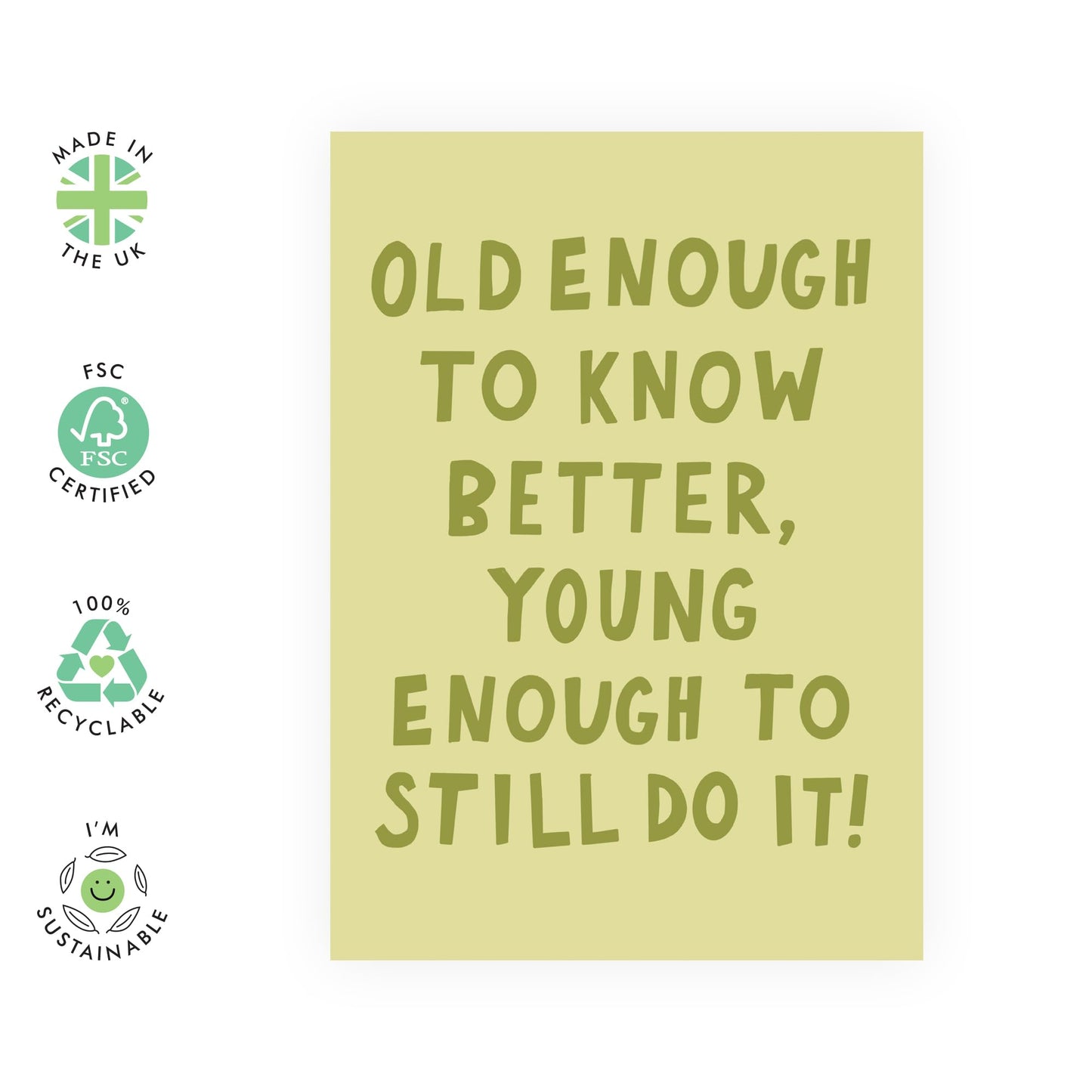 Birthday Card Joke - 'Young Enough To Still Do It' - Gifts for Best Friends, Besties, BFF, Bruv, Lads, Buddies,Girlfriends, Mates, Coworkers - Stupid Things - Comes with Fun Stickers