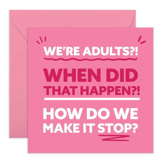 Hilarious Birthday Card on Adulting - 'We're Adults' -Gifts for BFF, Besties, Friends, Colleagues, Co-workers, Her, Girlfriends, Partner, Sister - Going Back In Time - Comes with Fun Stickers