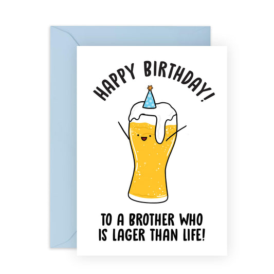 Brother Birthday Card - To A Brother Who Is Lager Than Life - Funny Birthday Cards For Men - Beer Jokes Banter - Greeting Card And Envelope - Comes With Cute Stickers By Central 23