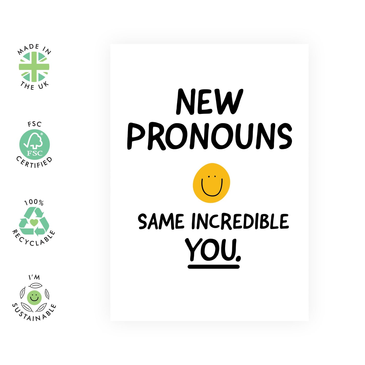 Cute Smiley Greeting Card - 'New Pronouns' - Gifts Best Friends, Besties, BFF, Sister, Co-workers, Colleagues, Mates, Family - A Message Inside - Comes with Fun Stickers