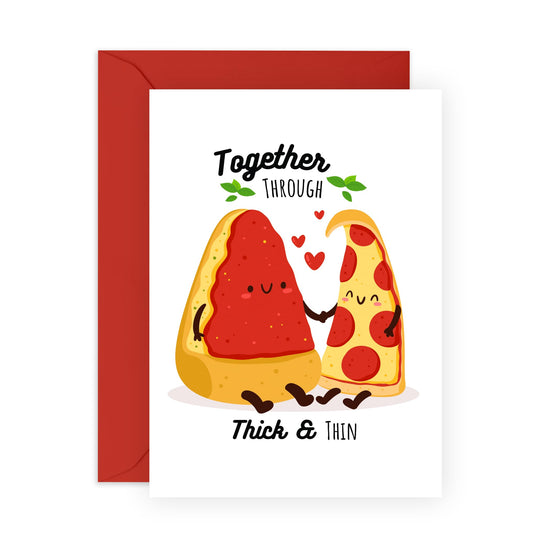 Fun and Sweet Love Card - "Through Thick & Thin" - Gift for Her, Him, Them, Couples, Mum, Dad, Wife, Husband, Spouse, Partner, Pizza Lovers - Ideals for Anniversaries & Valentines Day - With Stickers