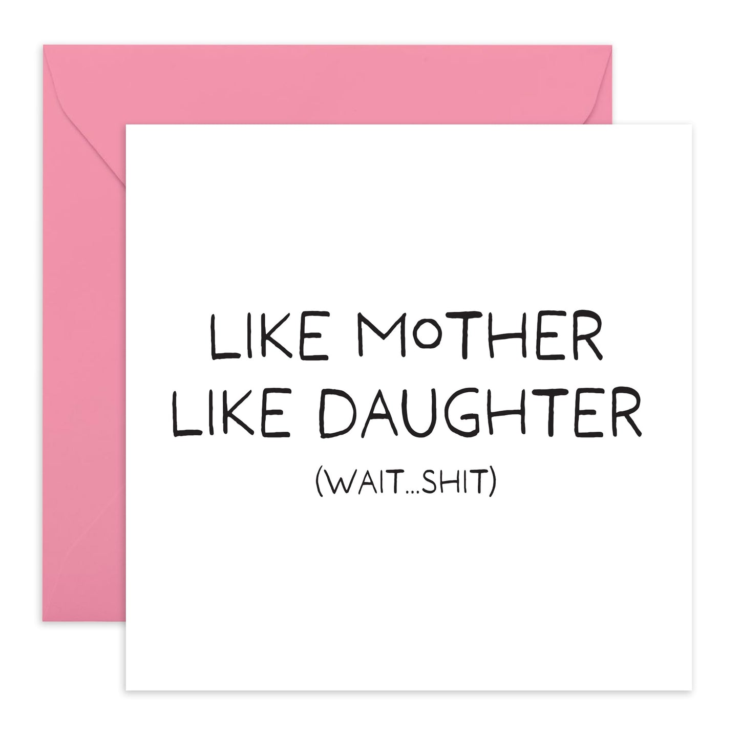 Mum Birthday Card Funny - Like Mother, Like Daughter Wait Sh*t - Jokes Puns Banter - Sarcastic Mothers Day Cards From Daughter - Humorous Gift For Her Women Mama Mummy - Comes With Stickers