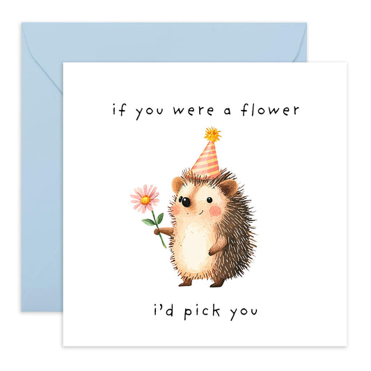 Cute Love & Anniversary Card - 'If You Were A Flower' - Valentines Gift for Him, Her, Wife, Husband, Girlfriend, Boyfriend, Married Couples, Babe - Hedgehog Hat - Comes with Fun Stickers