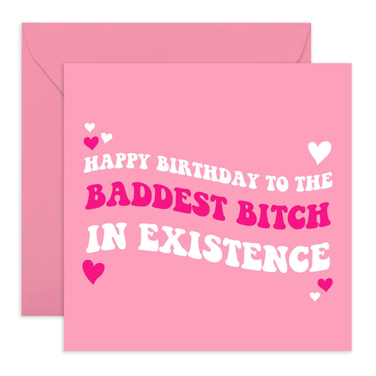 Funny Birthday Card For Women - Baddest B*tch In Existence - Friend Birthday Card For Her - Sister Birthday Card - Colleagues Or Classmates - Comes With Stickers - By Central 23