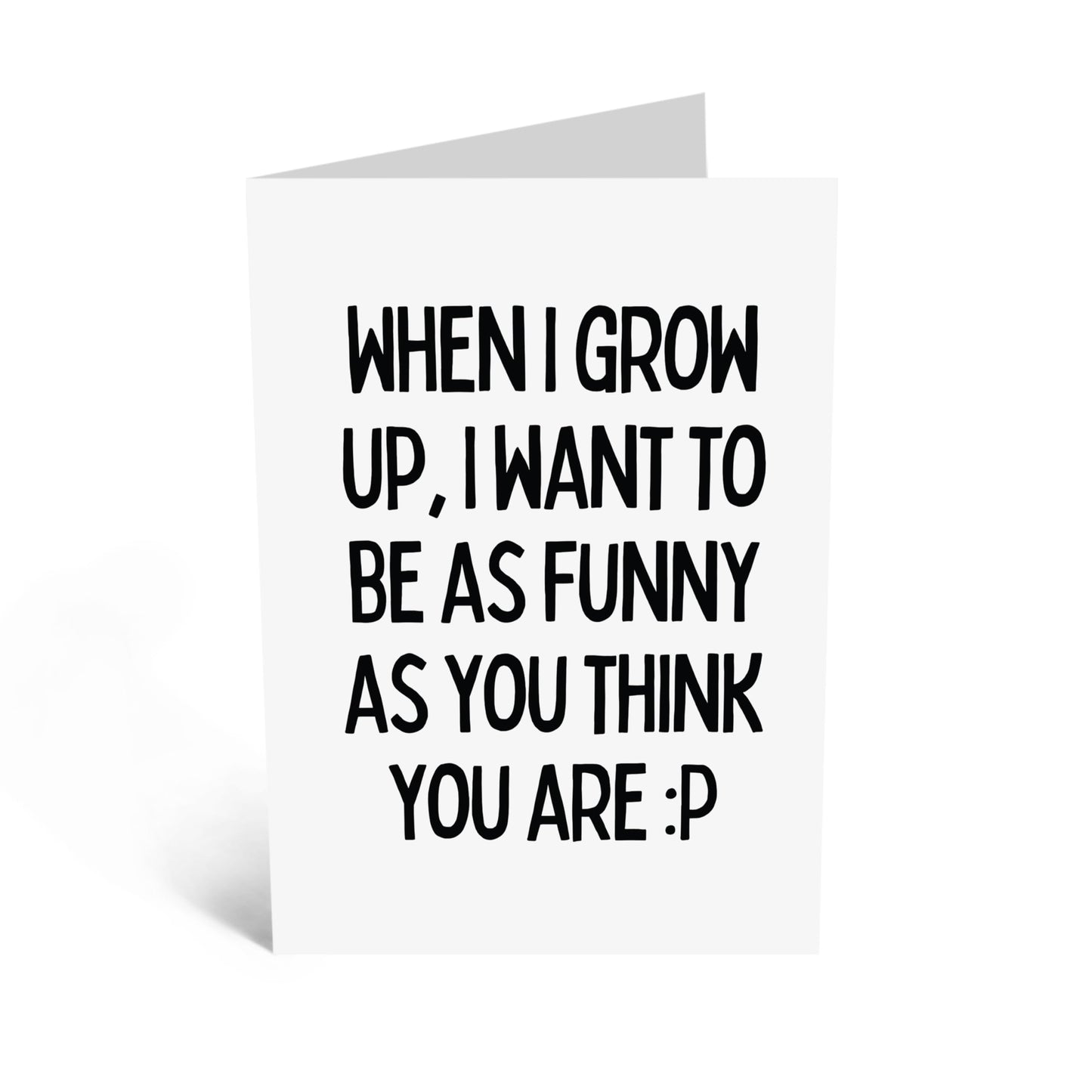 Humorous Greeting Card for Him Her- 'AS FUNNY AS YOU THINK YOU ARE' - Gifts for Parents, Mum, Dad, Friends, Brother, Sister - Ideal for Birthdays, Mother Day Celebrations - Comes With Stickers