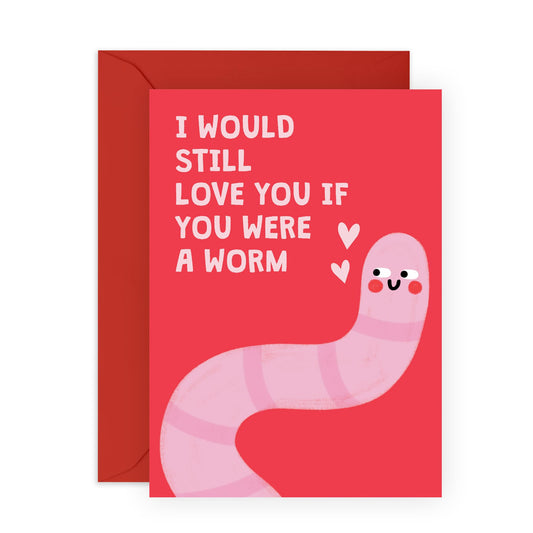Funny Anniversary Card - 'I Would Still Love You Worm' - Gifts For Husband, Wife, Partner, Married Couples, Boyfriend, Girlfriend, Other Half - Valentines Card Partner - Comes With Fun Stickers