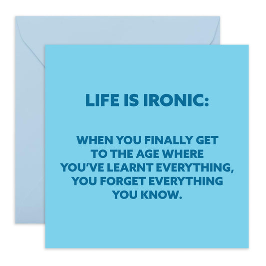 Ironic Birthday Card - 'Irony Of Old Age - Gifts for Grandad, Grandma, Mum, Dad, Seniors, Uncle, Husband, Family - It's True - Comes with Fun Stickers