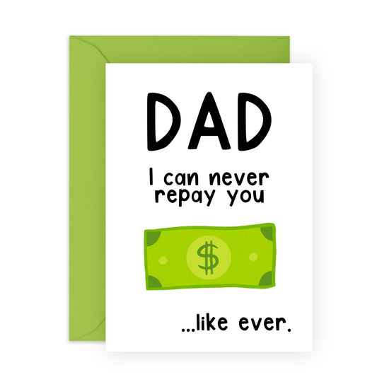 Dad Birthday Card - I Can Never Repay You - Father's Day Card For Daddy Papa Father - Greeting Cards For Men - Dad Gifts From Daughter Or Son - Comes With Stickers - By Central 23