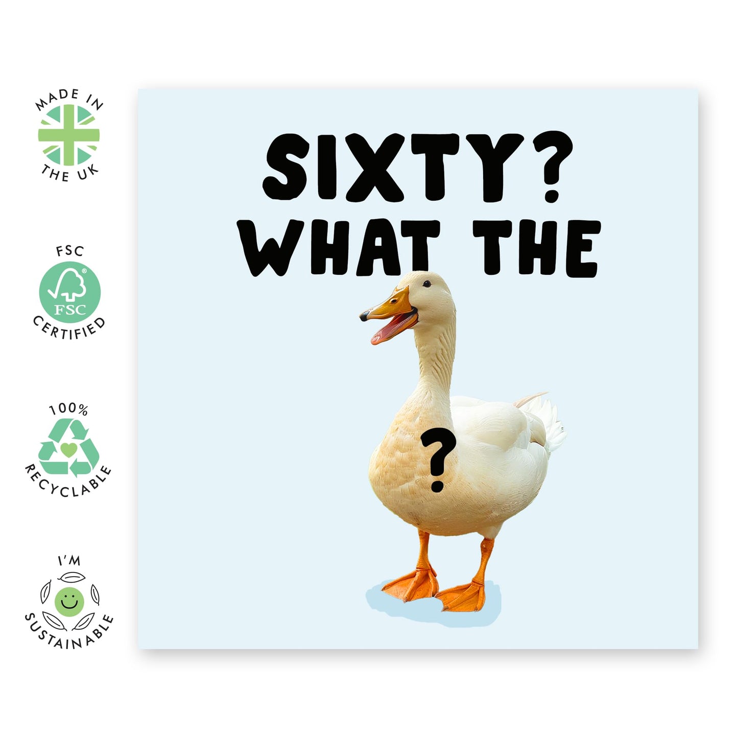 Hilarious Birthday Card - 'Sixty, What the Duck' - Jokes for 60th Birthday to Friends, Colleagues, Coworkers, Buddies, Mate, Family - Feeling Young - Comes with Fun Stickers