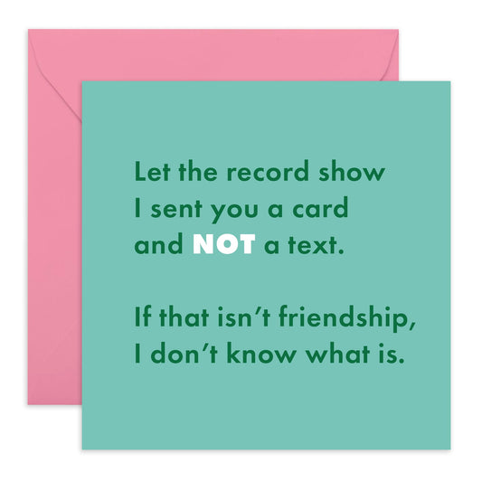 Birthday Card For Friend - I Sent A Card Not A Text - Funny Birthday Cards For Him Her - Friendship Cards For Best Friend - Humour Sarcasm - Gifts For Her Him - Comes With Stickers By Central 23