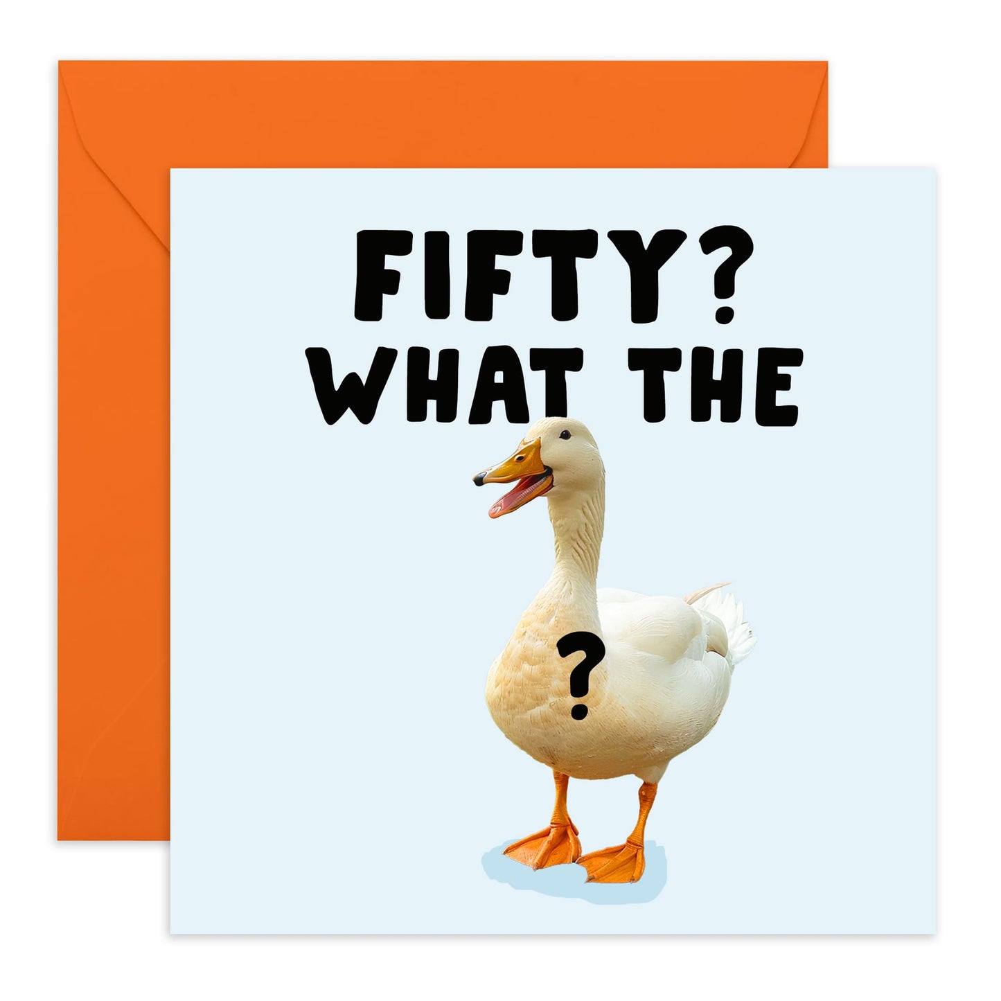Hilarious Birthday Card - 'Fifty, What the Duck' - Jokes for 50th Birthday to Friends, Colleagues, Coworkers, Buddies, Mate, Family - Feeling Young - Comes with Fun Stickers